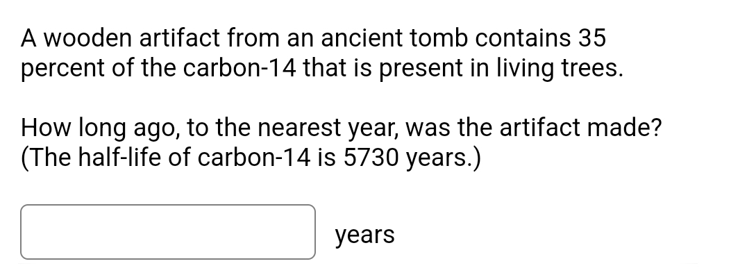 Solved A wooden artifact from an ancient tomb contains 35 | Chegg.com