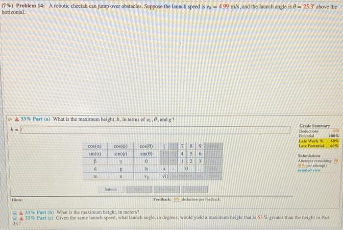 Solved (7\%) Problem 14: A robotic cheetah can jump over | Chegg.com