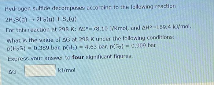 Solved Hydrogen sulfide decomposes according to the | Chegg.com
