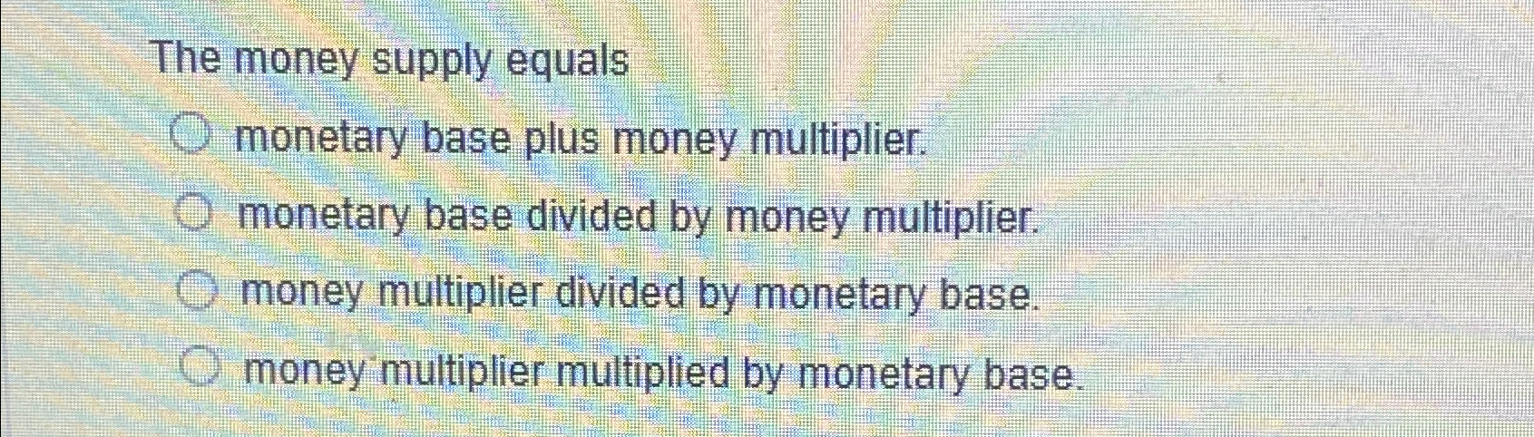 Solved The money supply equalsmonetary base plus money | Chegg.com