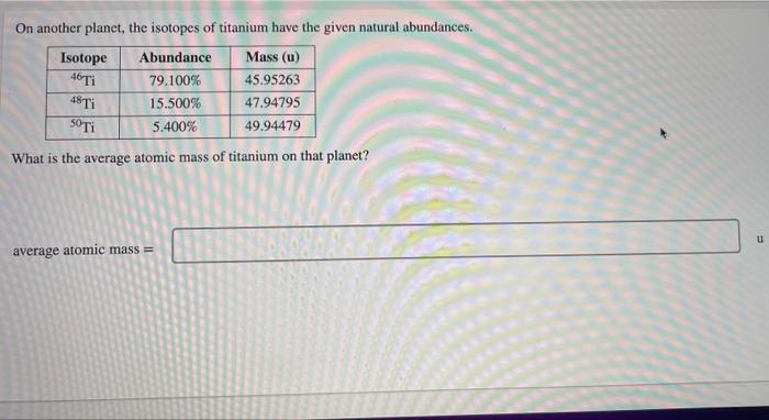 Solved On another planet, the isotopes of titanium have the | Chegg.com