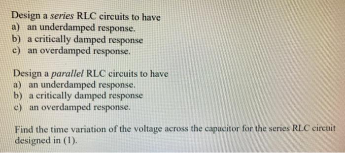 Solved Design a series RLC circuits to have a) an | Chegg.com