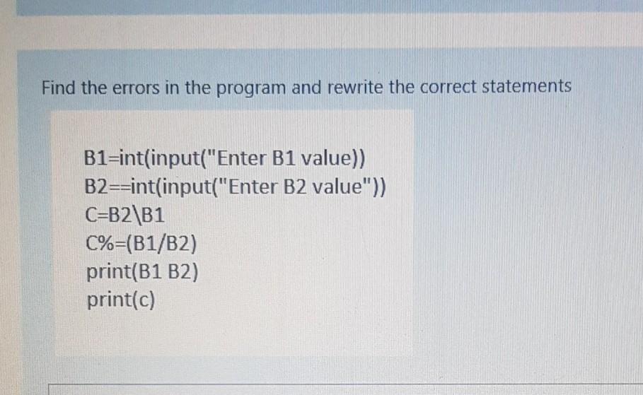 Solved Find the errors in the program and rewrite the | Chegg.com