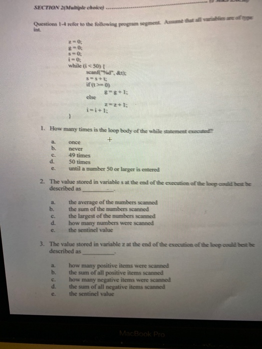 SECTION 2 Multiple choice... Questions 1-4 refer to the following program segment. Assume that metaal waar S-0 i-0 while i <