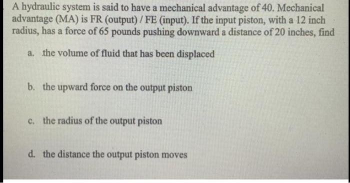 Solved A Hydraulic System Is Said To Have A Mechanical Ad Chegg Com