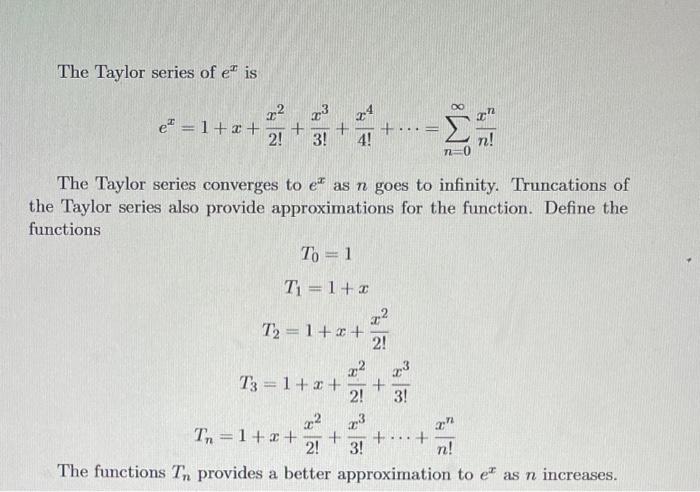 Solved The Taylor Series Of Ex Is Chegg