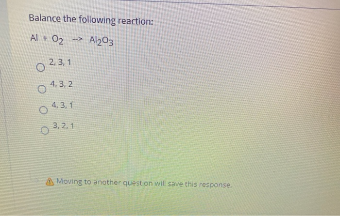 Solved Balance The Following Reaction: Al + O2 --> Al2O3 | Chegg.com