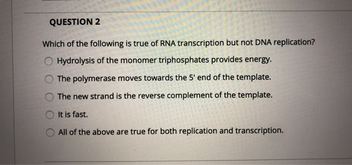 Solved Question 2 Which Of The Following Is True Of Rna | Chegg.com Solved Question 2 Which Of The Following Is True Of Rna | Chegg.com