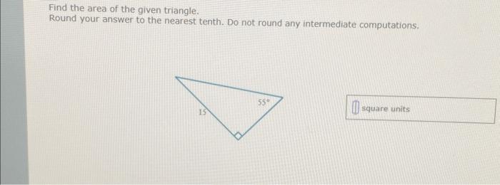 Find the area of the given triangle. Round your | Chegg.com