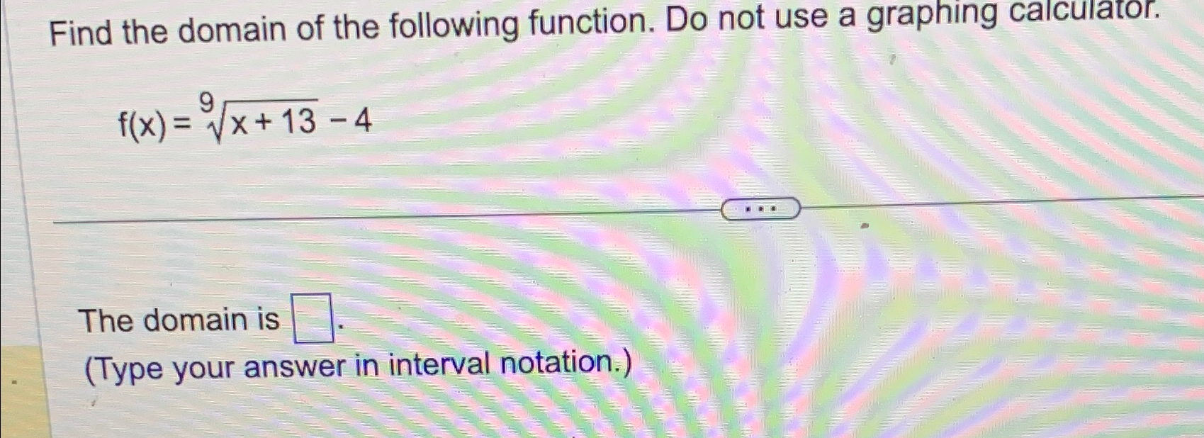 Solved Find the domain of the following function. Do not use | Chegg.com