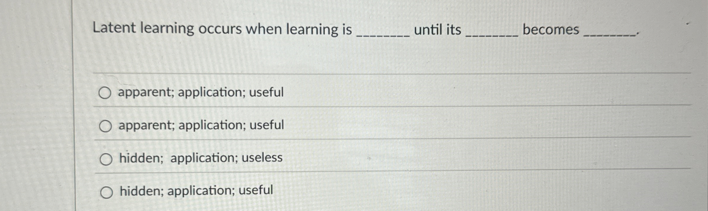 Solved Latent learning occurs when learning isuntil | Chegg.com