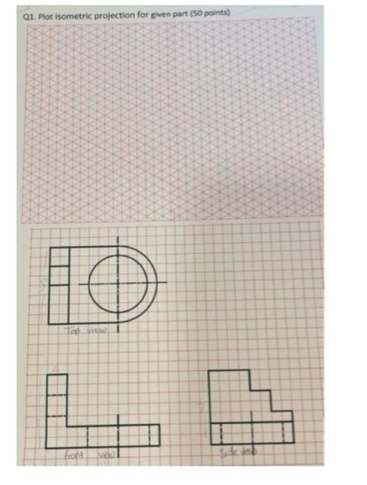 Solved Q1. Plot isometric projection for given part (50 | Chegg.com