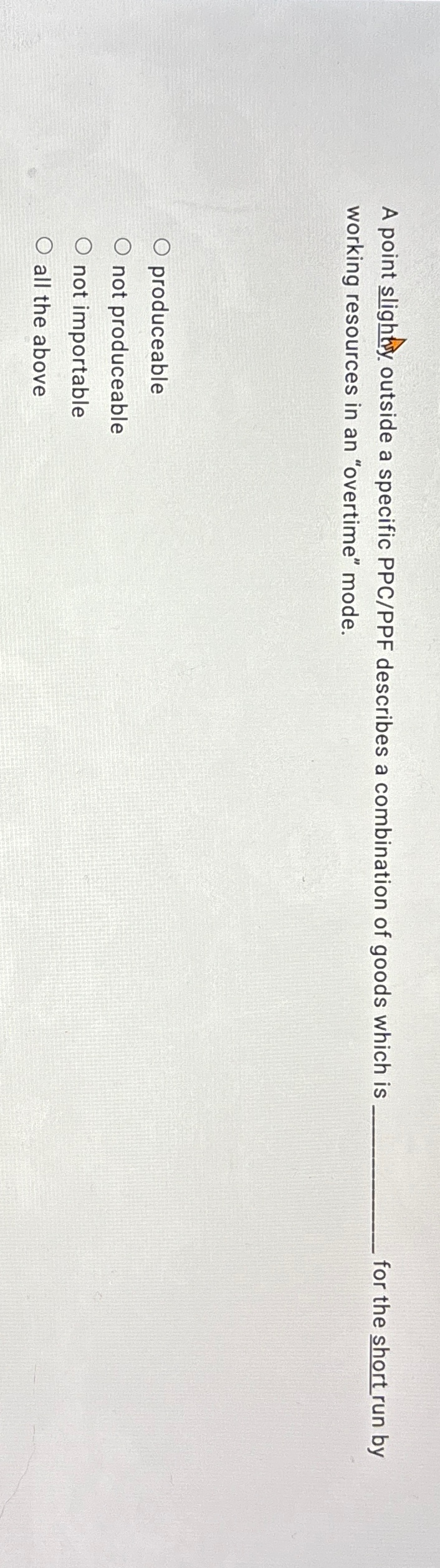 Solved A point slightyy outside a specific PPC/PPF describes | Chegg.com