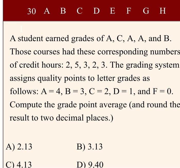 Solved A student earned grades of A,C,A,A, and B. Those