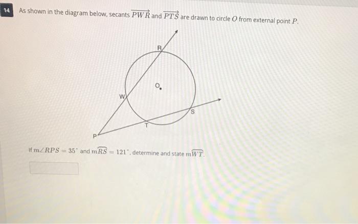 Solved 14 As shown in the diagram below, secants PWR and PTS | Chegg.com