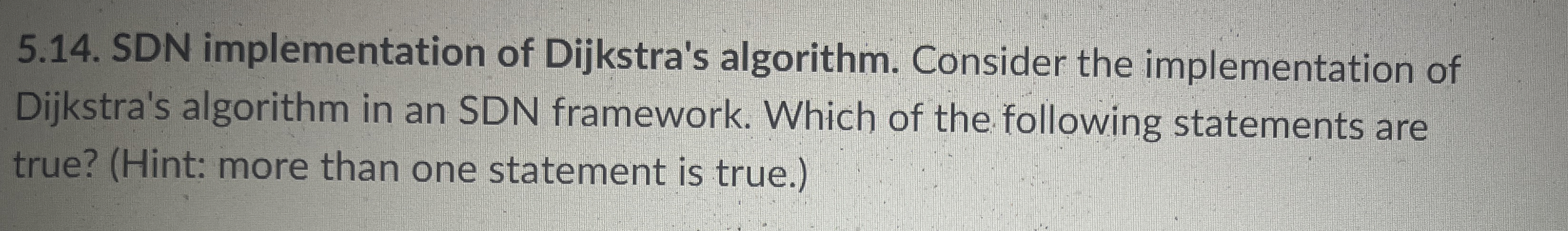 Solved 5.14. ﻿SDN implementation of Dijkstra's algorithm. | Chegg.com