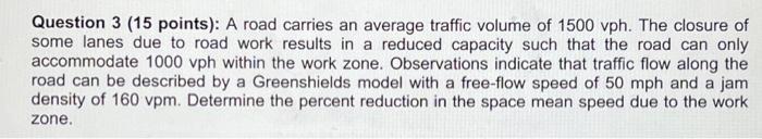 Solved Question 3 (15 points): A road carries an average | Chegg.com