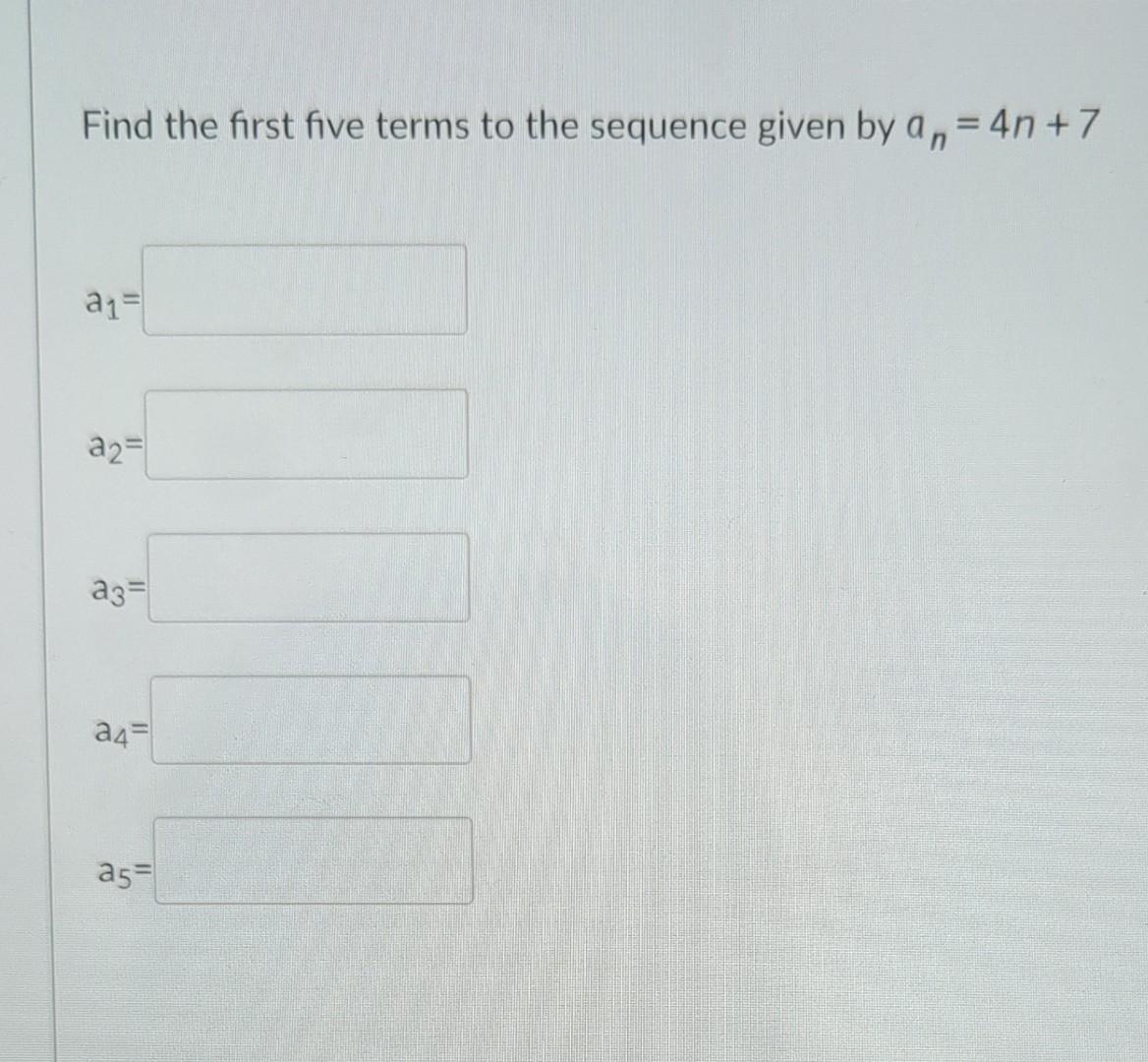 Solved Find the first five terms to the sequence given by | Chegg.com