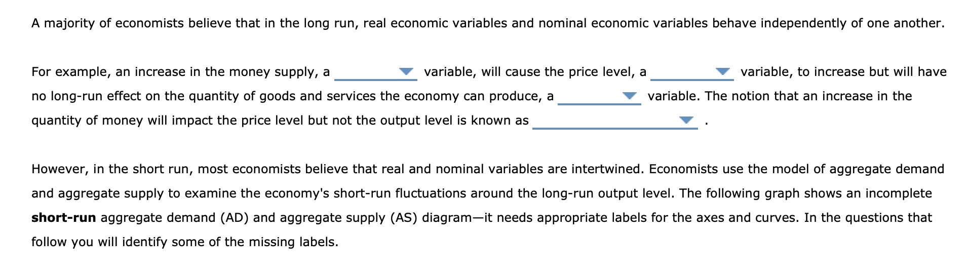 Solved A majority of economists believe that in the long | Chegg.com