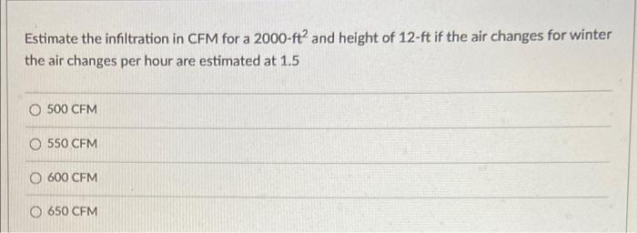 Solved a Estimate the infiltration in CFM for a 2000-ft? and | Chegg.com