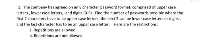 Solved 1. The company has agreed on an 8 character password | Chegg.com