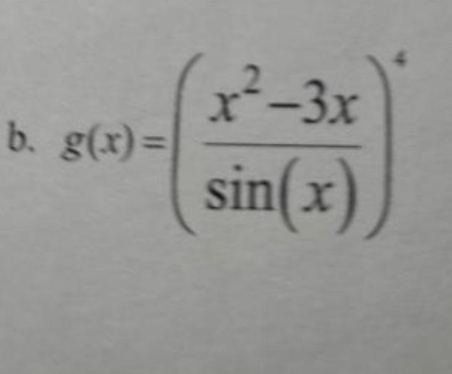 Solved g(x)=(sin(x)x2−3x)4g(x)=(sin(x)x2−3x) | Chegg.com