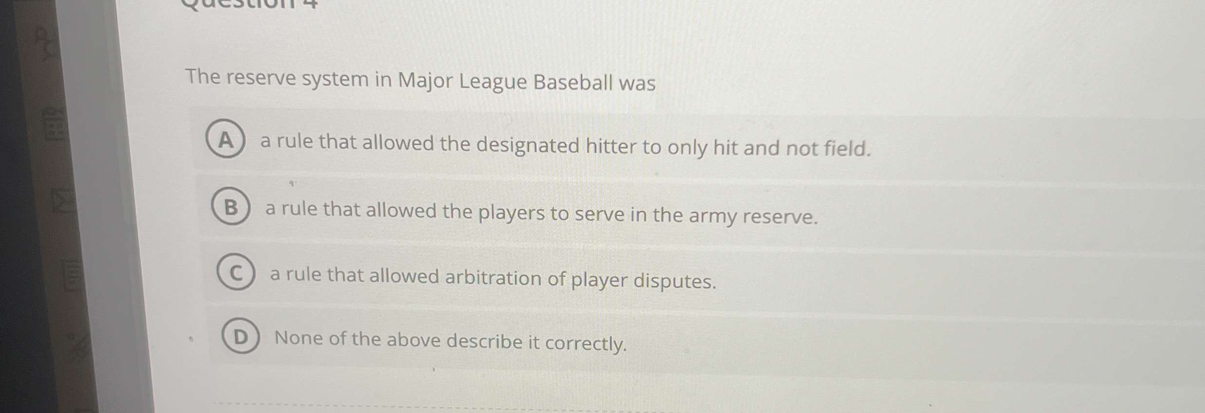 Solved The reserve system in Major League Baseball wasa rule