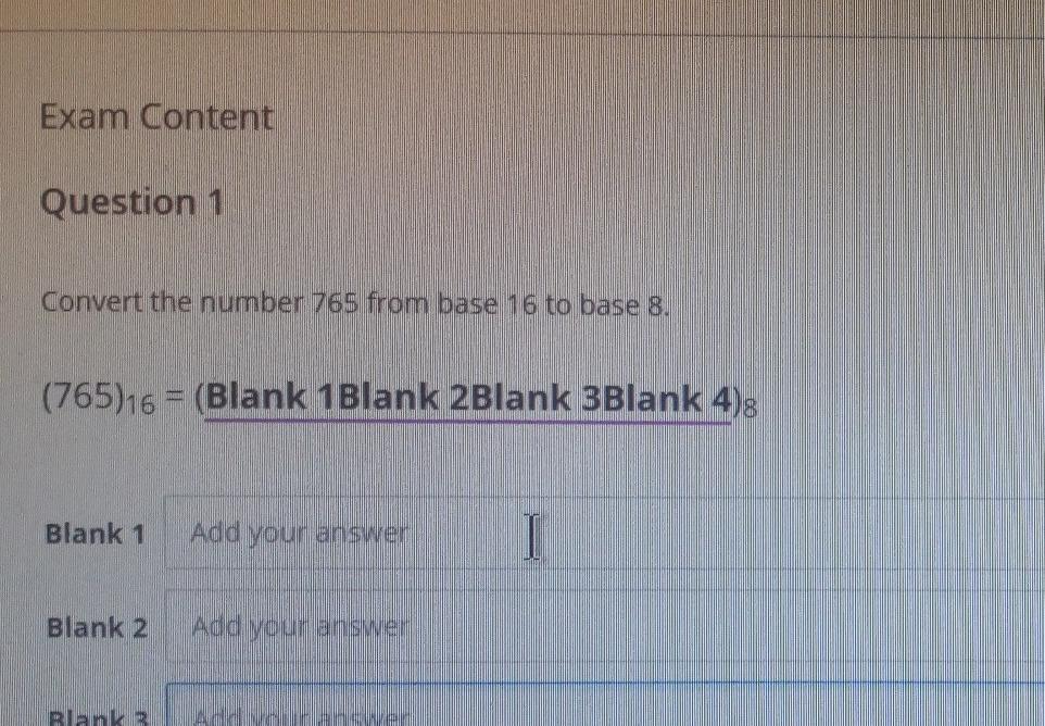 Solved Exam Content Question 1 Convert the number 765 from | Chegg.com