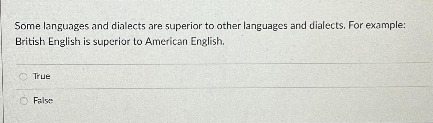 Solved Some languages and dialects are superior to other | Chegg.com