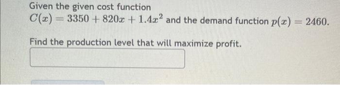 Solved Given the given cost function C(x)=3350+820x+1.4x2 | Chegg.com