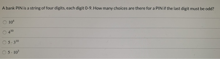 Solved A Bank Pin Is A String Of Four Digits Each Digit Chegg Solved A Bank Pin Is A String Of Four Digits Each Digit Chegg