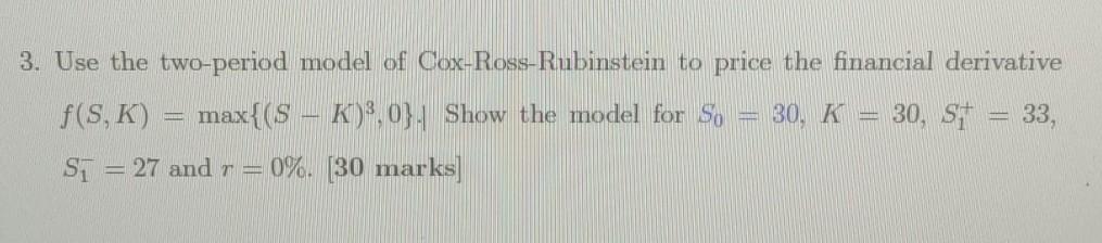 Solved Use The Two-period Model Of Cox-Ross-Rubinstein To | Chegg.com