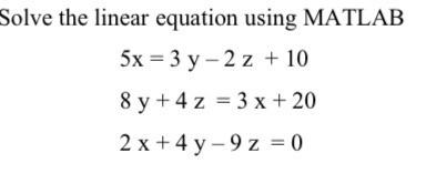 Solved Solve the linear equation using MATLAB | Chegg.com