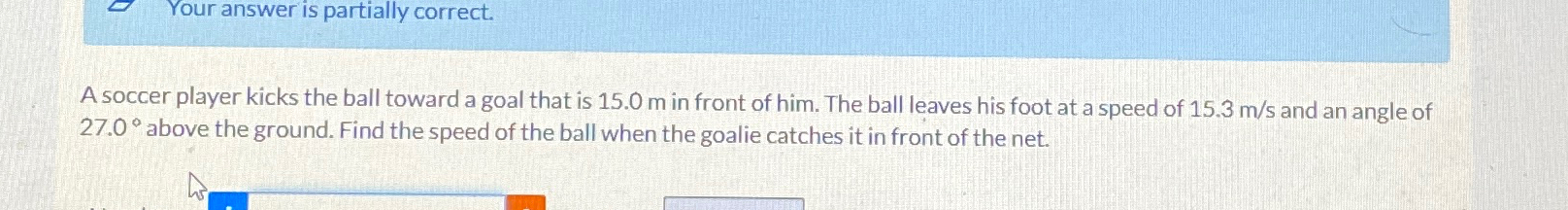 Solved Your answer is partially correct.\\nA soccer player | Chegg.com