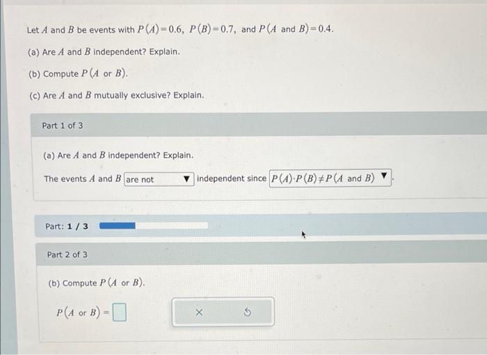 Solved Let A And B Be Events With P (A)=0.6, P(B)=0,7, And P | Chegg.com