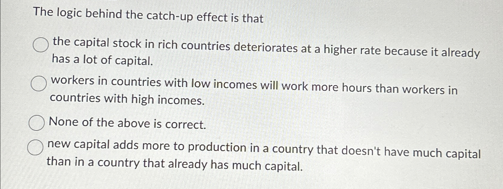 Solved The logic behind the catch-up effect is thatthe | Chegg.com