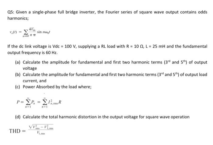 Solved Q5: Given a single-phase full bridge inverter, the | Chegg.com