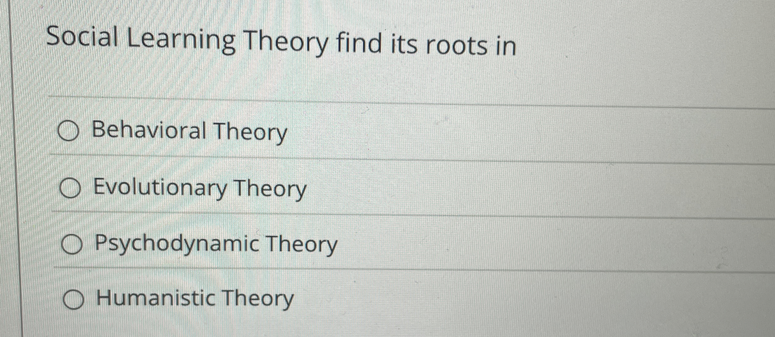 Solved Social Learning Theory find its roots inBehavioral | Chegg.com