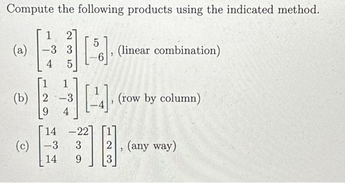 Solved Compute the following products using the indicated | Chegg.com