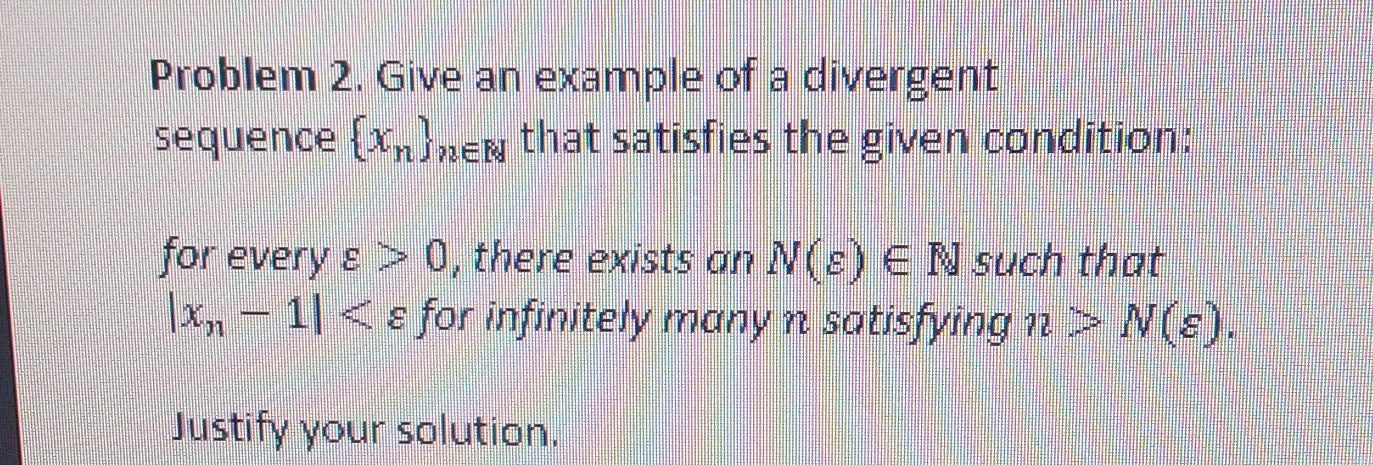 Solved Problem 2. Give an example of a divergent sequence | Chegg.com