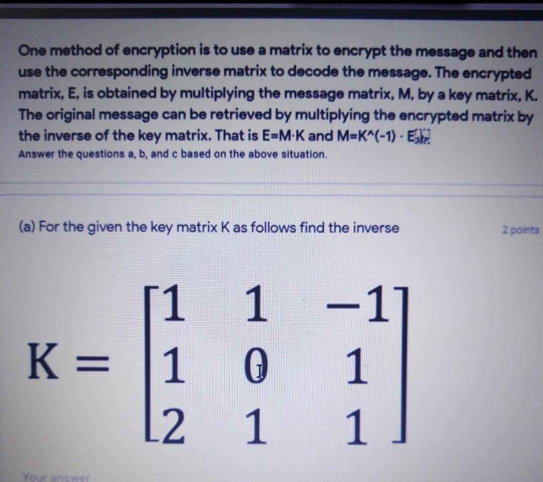 Solved One method of encryption is to use a matrix to | Chegg.com