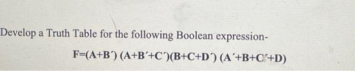 Solved Develop a Truth Table for the following Boolean | Chegg.com