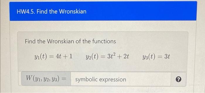 Solved HW4.5. Find the Wronskian Find the Wronskian of the | Chegg.com