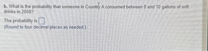 Solved In 2008 , The Per Capita Consumption Of Soft Drinks | Chegg.com