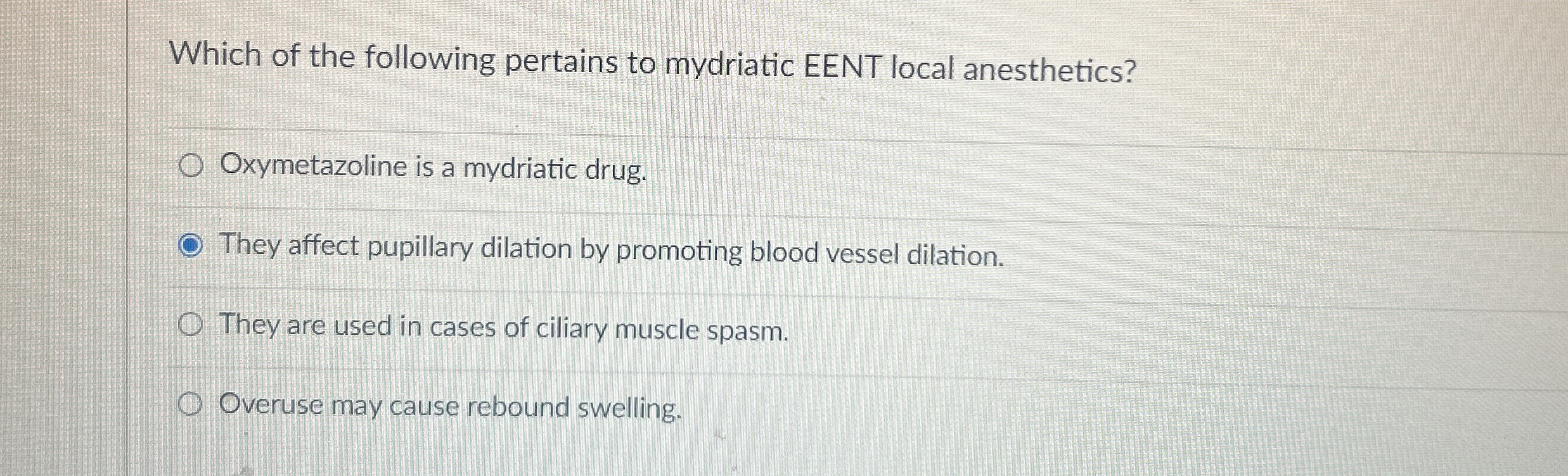 Which of the following pertains to mydriatic EENT | Chegg.com