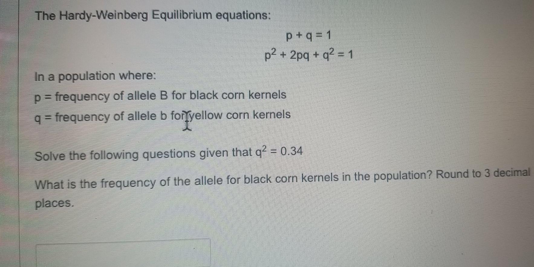 Solved The Hardy-Weinberg Equilibrium equations: p + q = 1 | Chegg.com