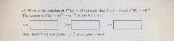 Solved (3) What is the solution of Fv(x)=4F(x) such that | Chegg.com