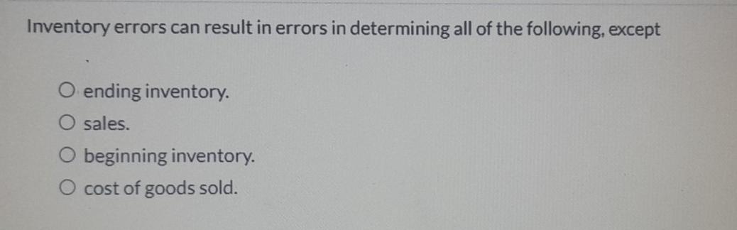 Solved Inventory errors can result in errors in determining | Chegg.com