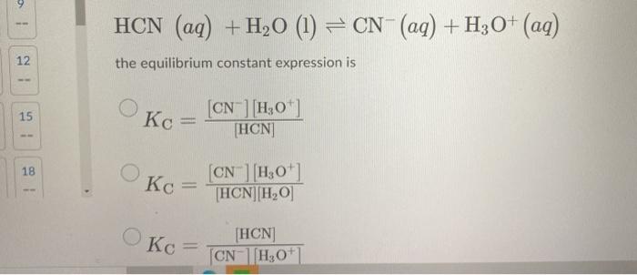 Solved HCN (aq) + H20 (1) = CN- (aq) + H30+ (aq) 12 the | Chegg.com