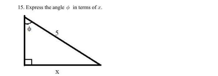 Solved 15. Express the angle ϕ in terms of x. | Chegg.com